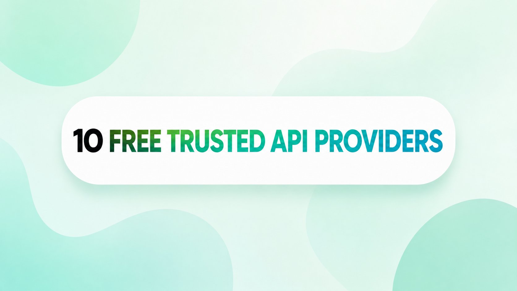 10 个可免费使用的 AI API 平台：零成本调用主流大模型